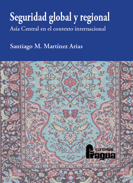 Tesis, Santiago Martínez Arias, Asia Central, Relaciones Internacionales